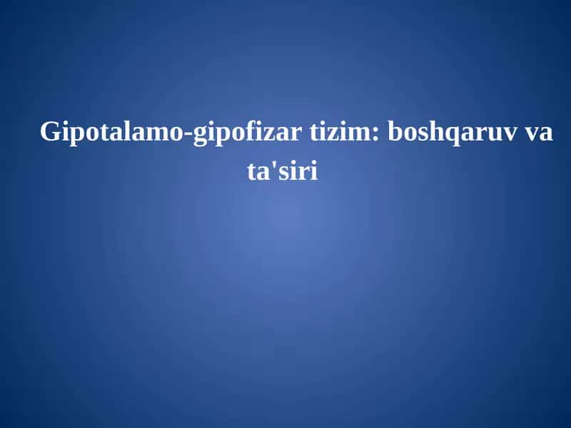 GIPOTALAMO–GIPOFIZAR TIZIM 1