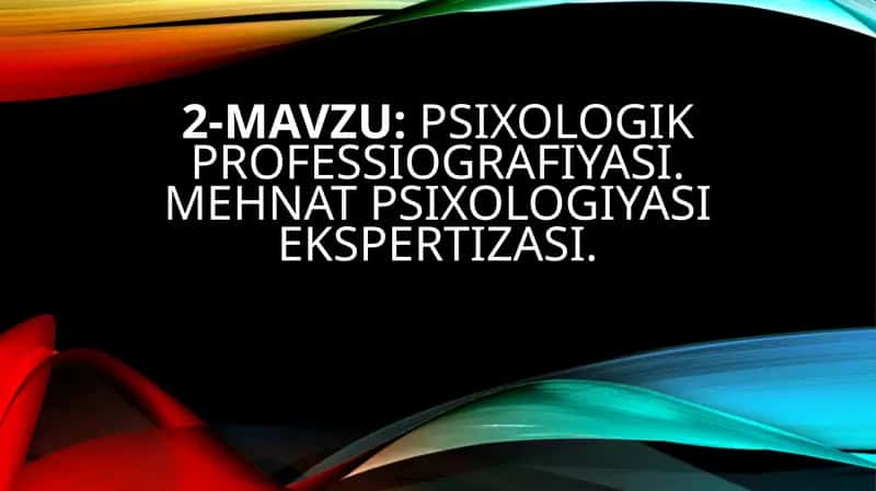 Psixologik professiografiya va mehnatpsixologiyasi ekspertizasi 1