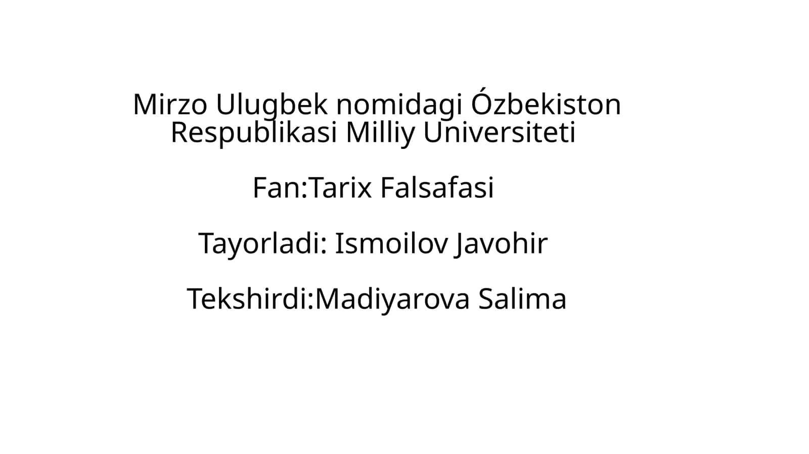 Ózbekiston Respublikasi Milliy UniversitetiFan:Tarix Falsafasi 1