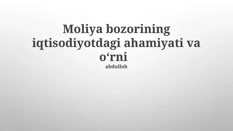 Moliya bozorining iqtisodiyotdagi ahamiyati va o‘rni 1
