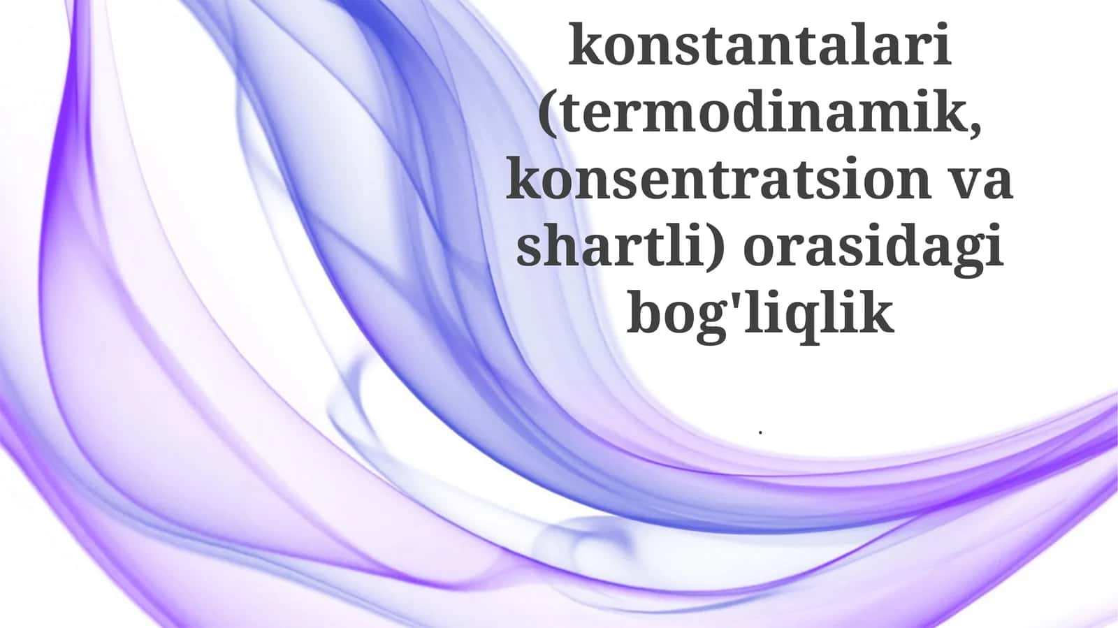 Termodinamik Muvozanat Konstantasi (K) 1