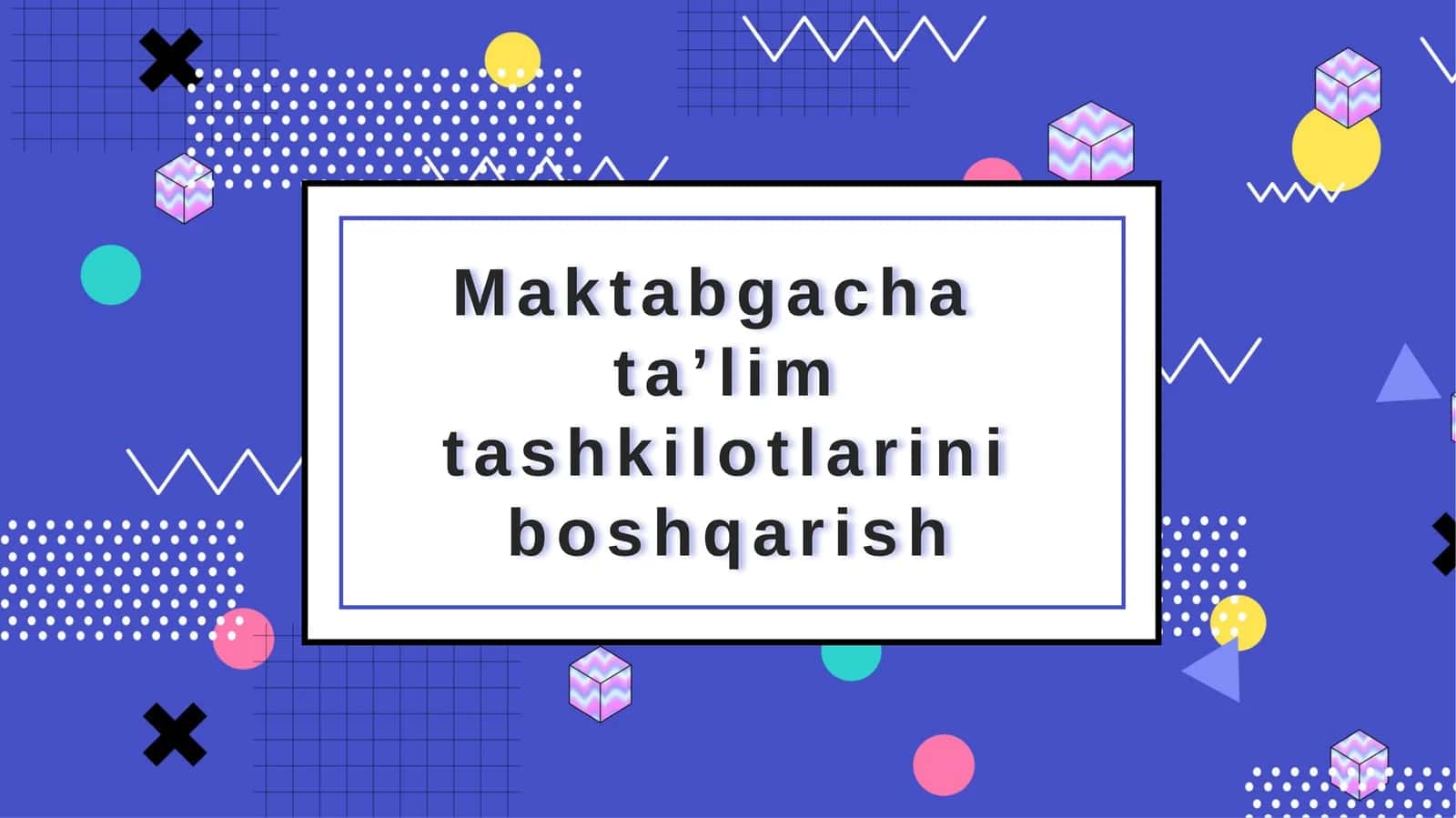 Maktabgacha ta’lim tashkilotlarini boshqarish slayd 1