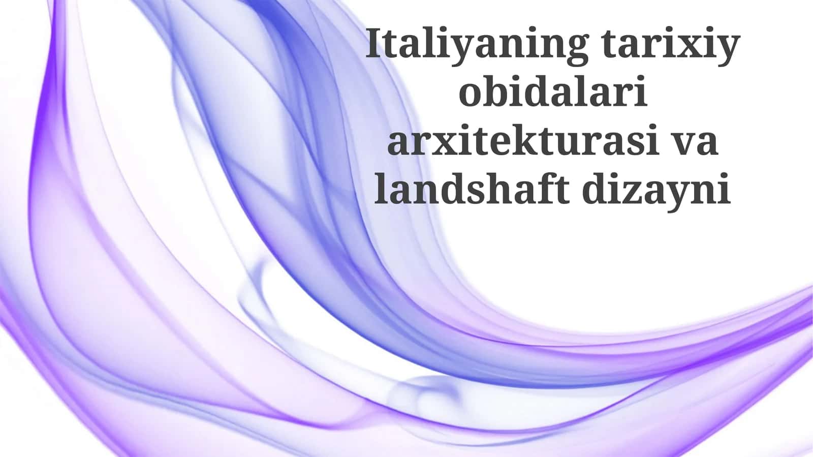 Italiyaning tarixiy yodgorliklarining me'morchiligi va landshaft dizayni 1