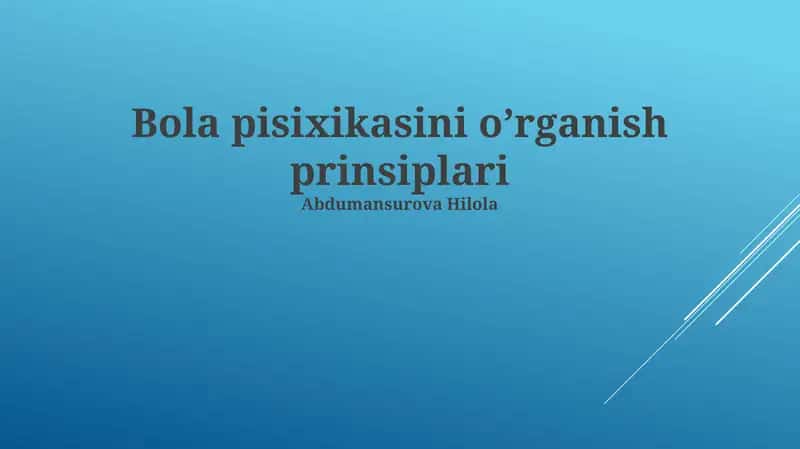 Bola pisixikasini o’rganish prinsiplari 1