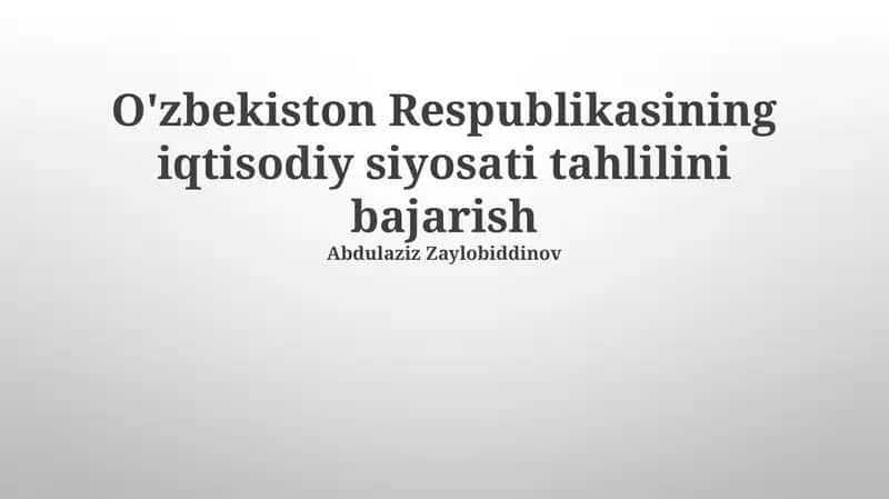 O'zbekiston Respublikasining iqtisodiy siyosati tahlili 1
