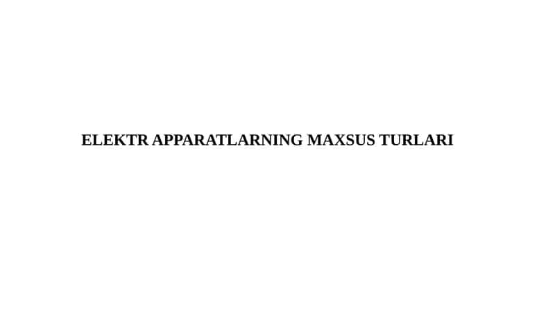 Elektr apparatlarining maxsus turlari
