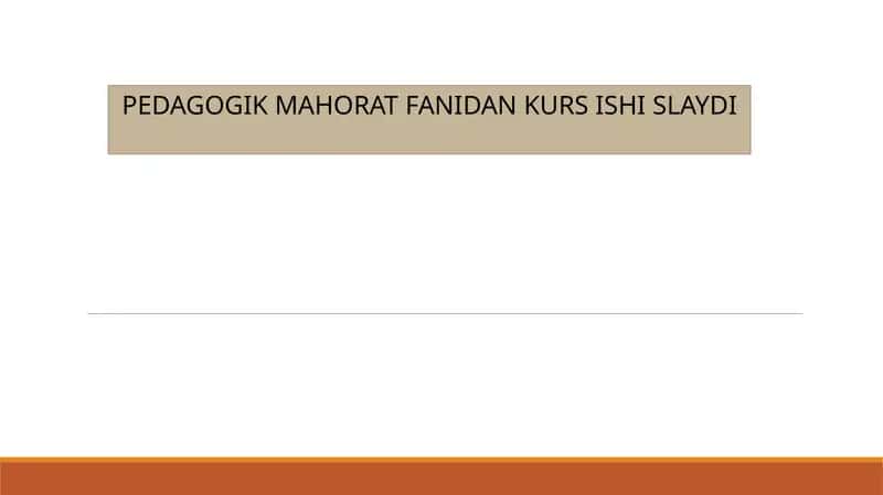 PEDAGOGIK MAHORAT FANIDAN KURS ISHI SLAYDI 1