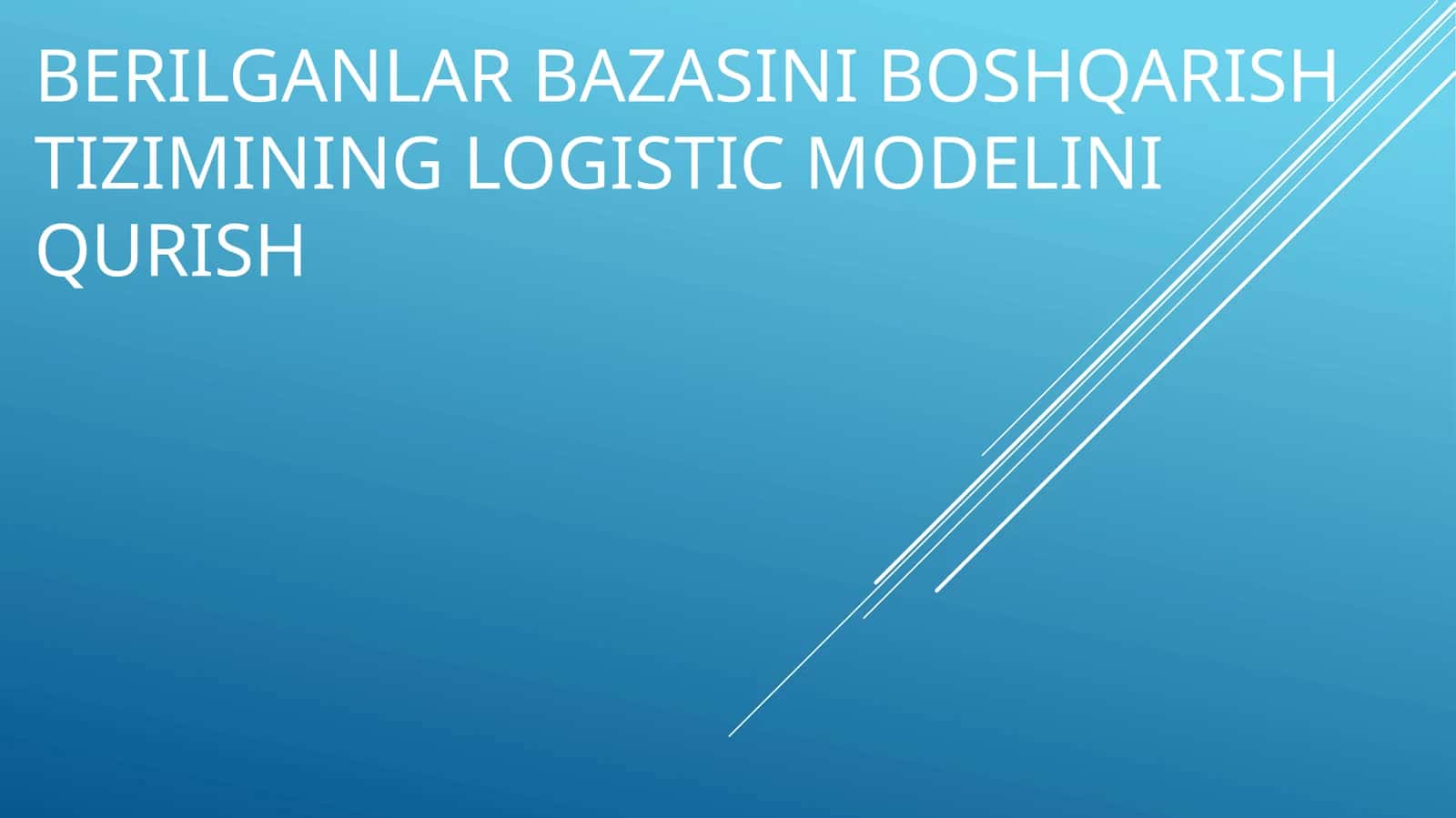 Berilganlar bazasini boshqarish tizimining logistik modelini qurish 1
