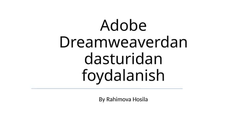 Adobe Dreamweaverdan dasturidan foydalanish 1