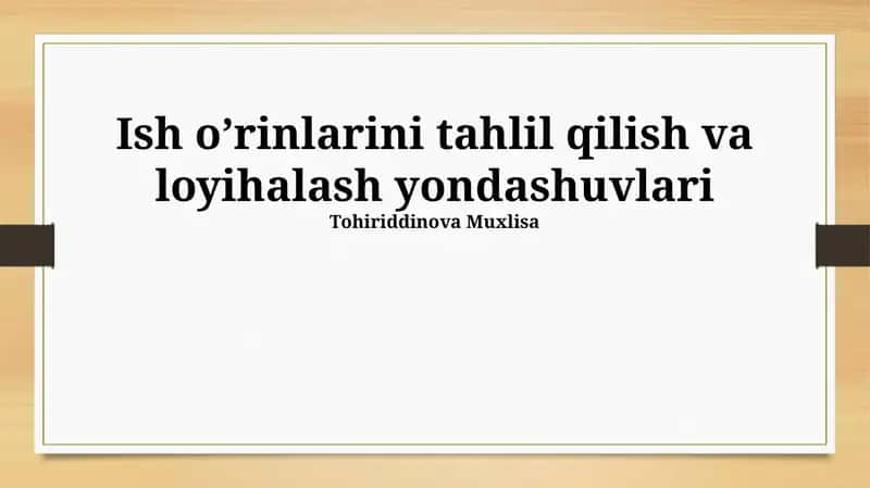 Ish o’rinlarini tahlil qilish va loyihalash yondashuvlari 1