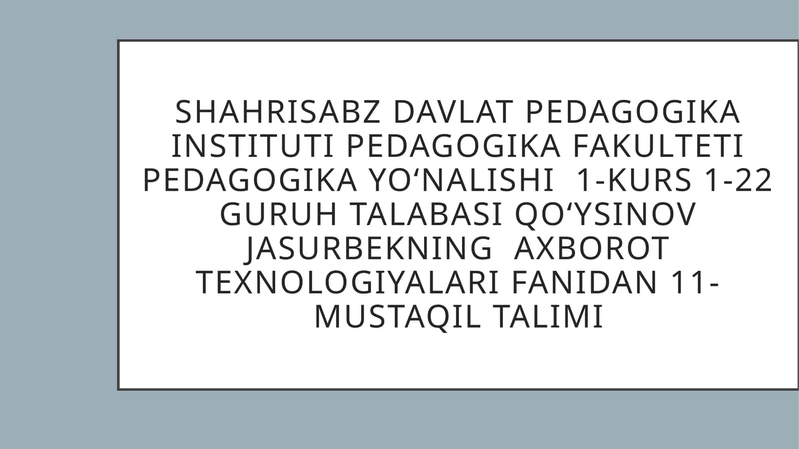 axborot texnologiyalari fanidan 11-mustaqil talimi 1