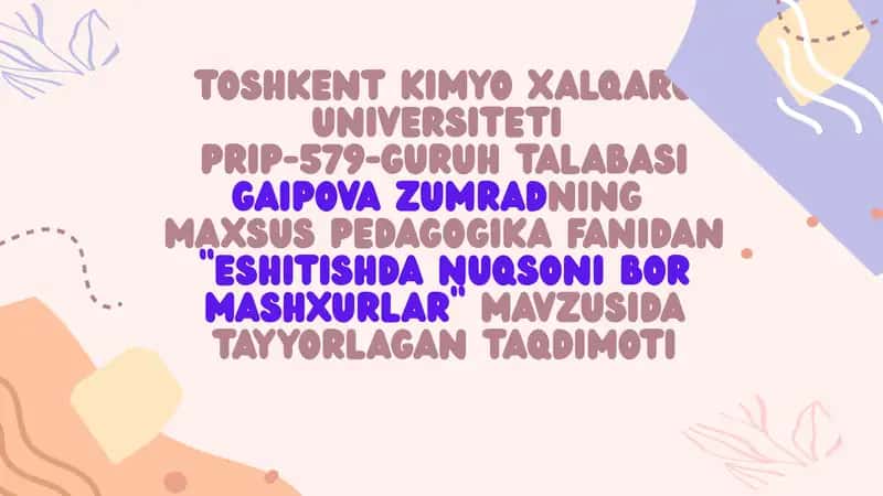 Aiopva zumradning Maxsus pedagogika fanidan “eshitishda nuqsoni bor mashxurlar” mavzusida tayyorlagan taqdimoti 1