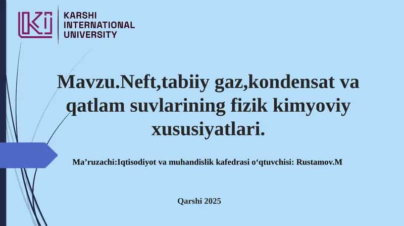 Neft, Tabiiygaz, Kondensat vaqtlarni Fizik-Kimyoviy xususiyatlari 1