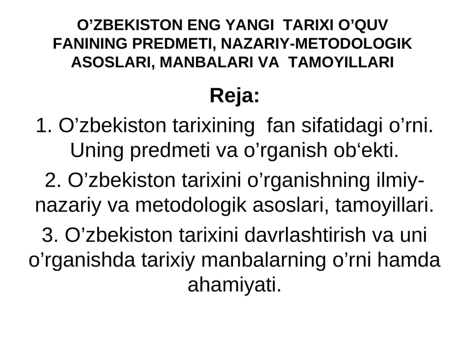 O’ZBEKISTON ENG YANGI TARIXI O’QUV FANINING PREDMETI, NAZARIY-METODOLOGIK ASOSLARI, MANBALARI VA TAMOYILLARI 1