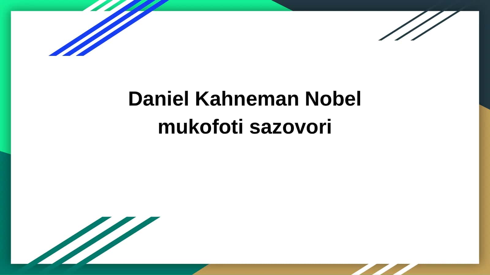 Daniel Kahneman: Xulq-atvor Iqtisodiyoti va Prospekt Nazariyasi (A+ Prezentatsiya / Mustaqil ish) 1