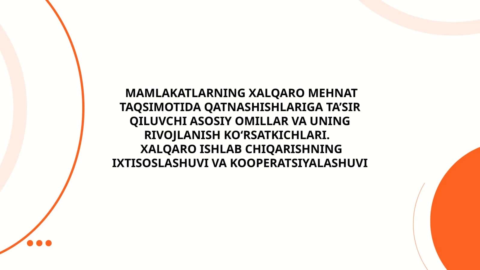 MAMLAKATLARNING XALQARO MEHNAT TAQSIMOTIDA QATNASHISHLARIGA TA’SIR QILUVCHI ASOSIY OMILLAR VA UNING RIVOJLANISH KO‘RSATKICHLARI 1