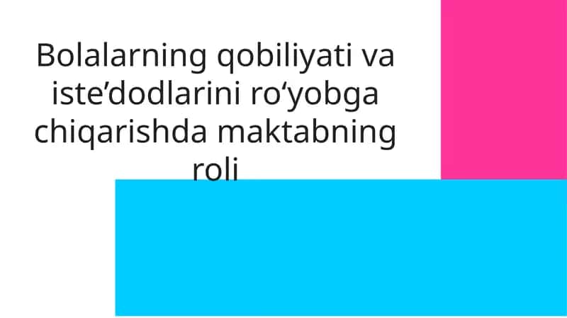 Bolalarning qobiliyat va iste'dodlarini ro'yobga chiqarishda maktabning roli 1