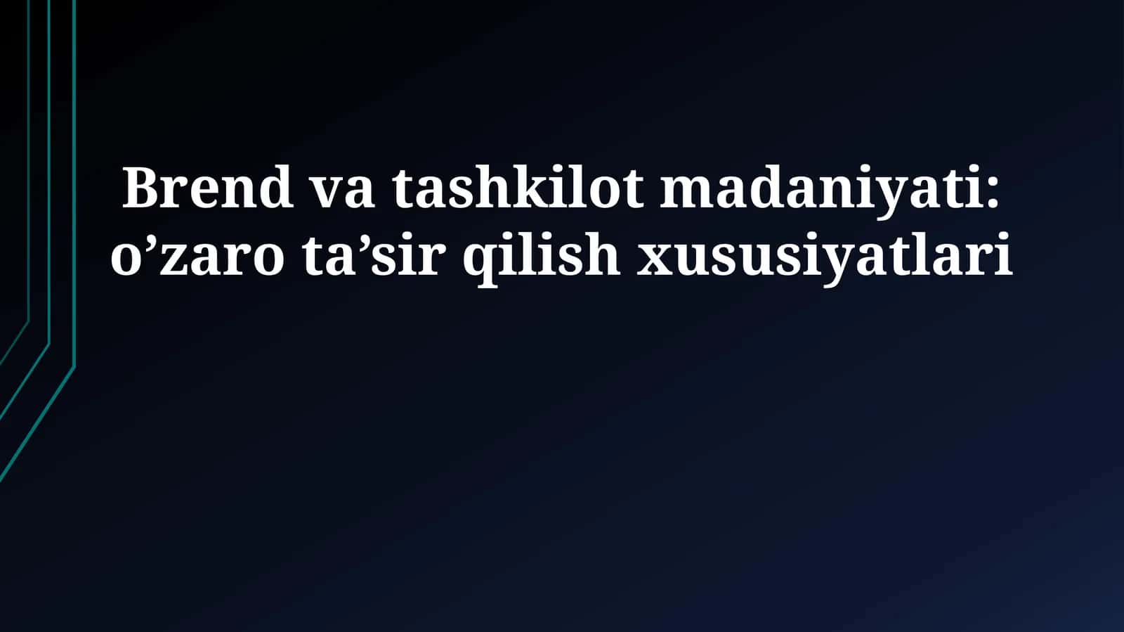 Brend va tashkilot madaniyati: o’zaro ta’sir qilish xususiyatlari 1