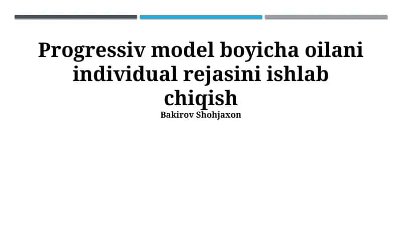 Progressiv model boyicha oilani individual rejasini ishlab chiqish 1