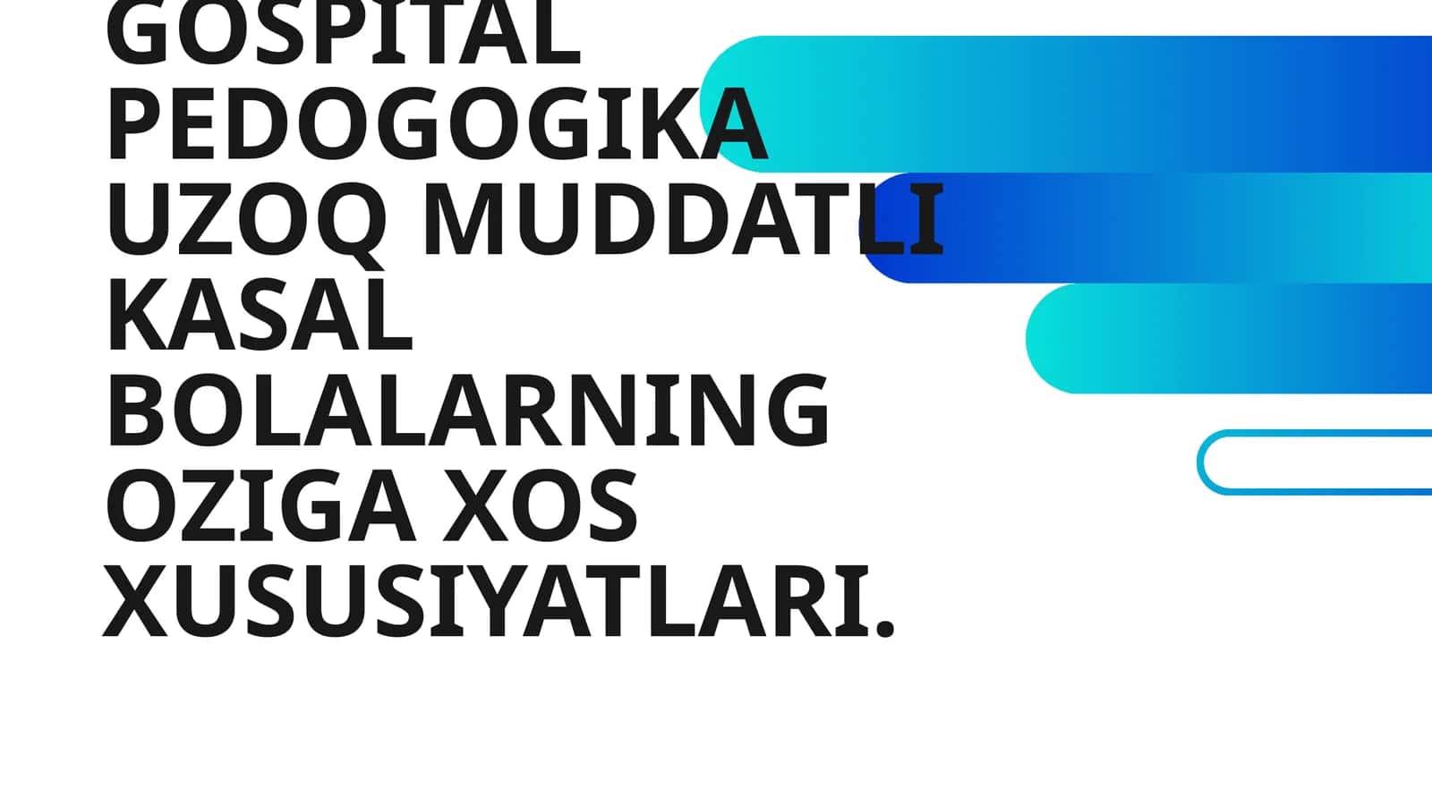 GOSPITAL PEDOGOGIKA UZOQ MUDDATLI KASAL BOLALARNING OZIGA XOS XUSUSIYATLARI 1