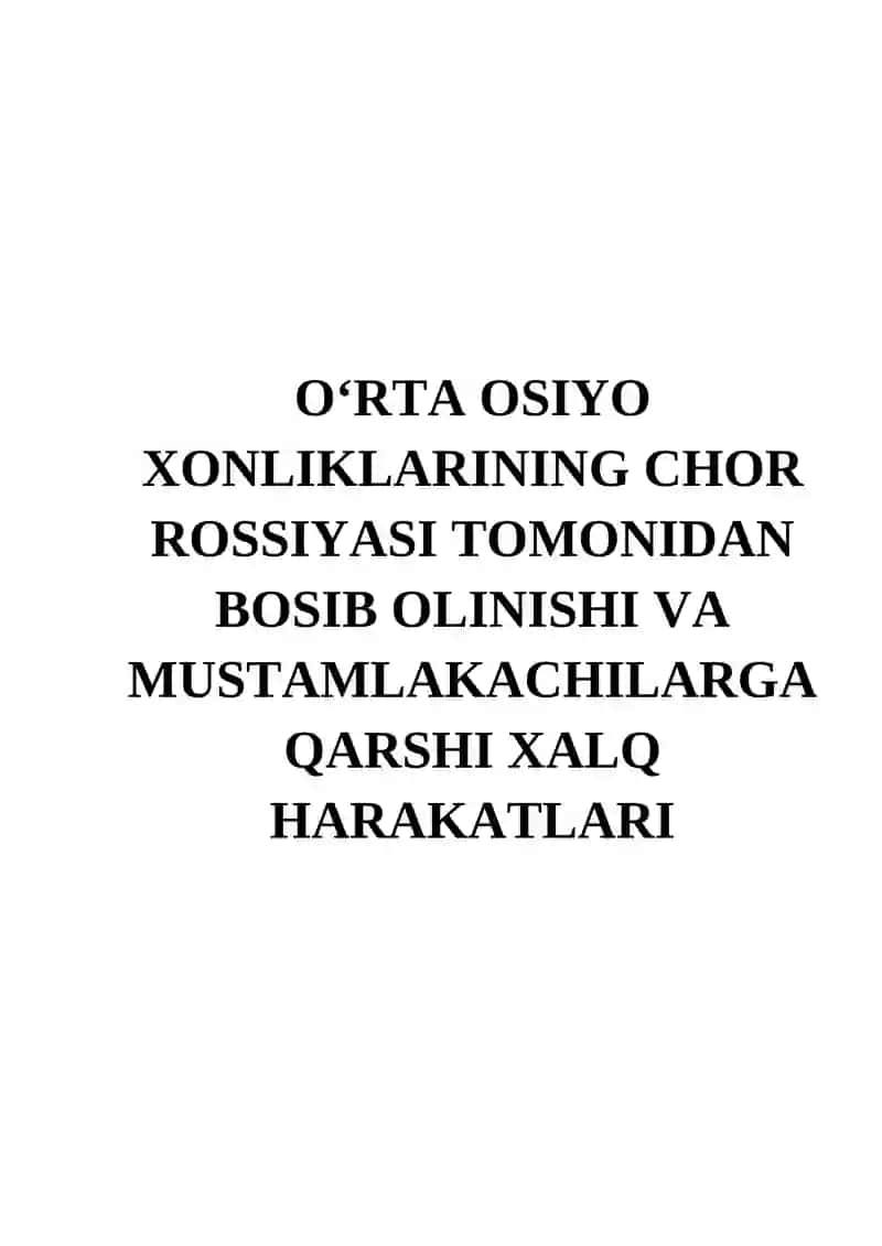 O‘RTA OSIYO XONLIKLARINING CHOR ROSSIYASI TOMONIDAN BOSIB OLINISHI VA MUSTAMLAKACHILARGA QARSHI XALQ HARAKATLARI