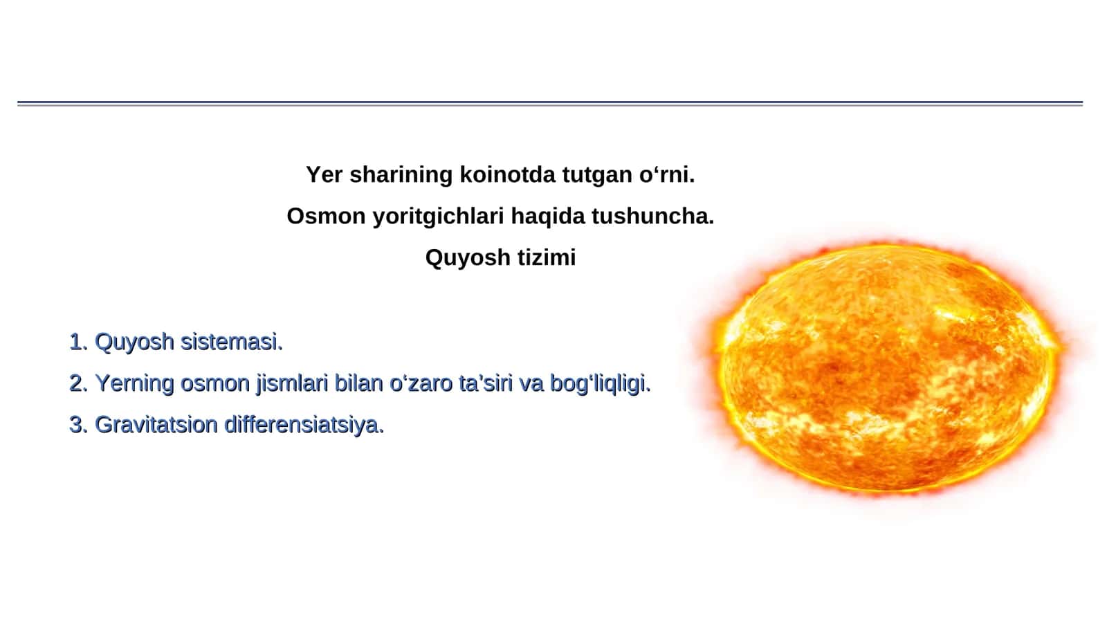 Yer sharining koinotda tutgan o‘rni. Osmon yoritgichlari haqida tushuncha. Quyosh tizimi 1