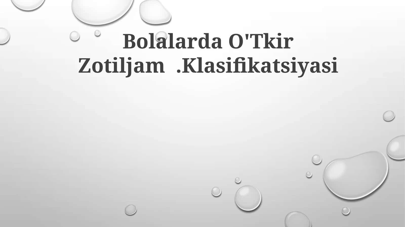 Bolalarda O'Tkir Zotiljam.Klasifikatsiyasi 1