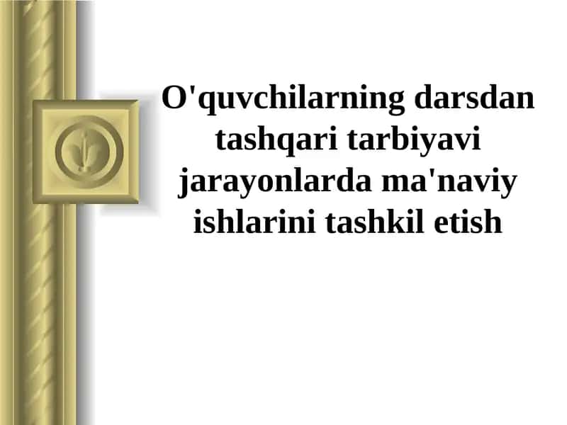 O'quvchilarning darsdan tashqari tarbiyaviy ishlarini tashkilotish 1
