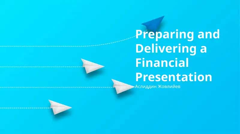 Preparing and Delivering a Financial Presentation 1