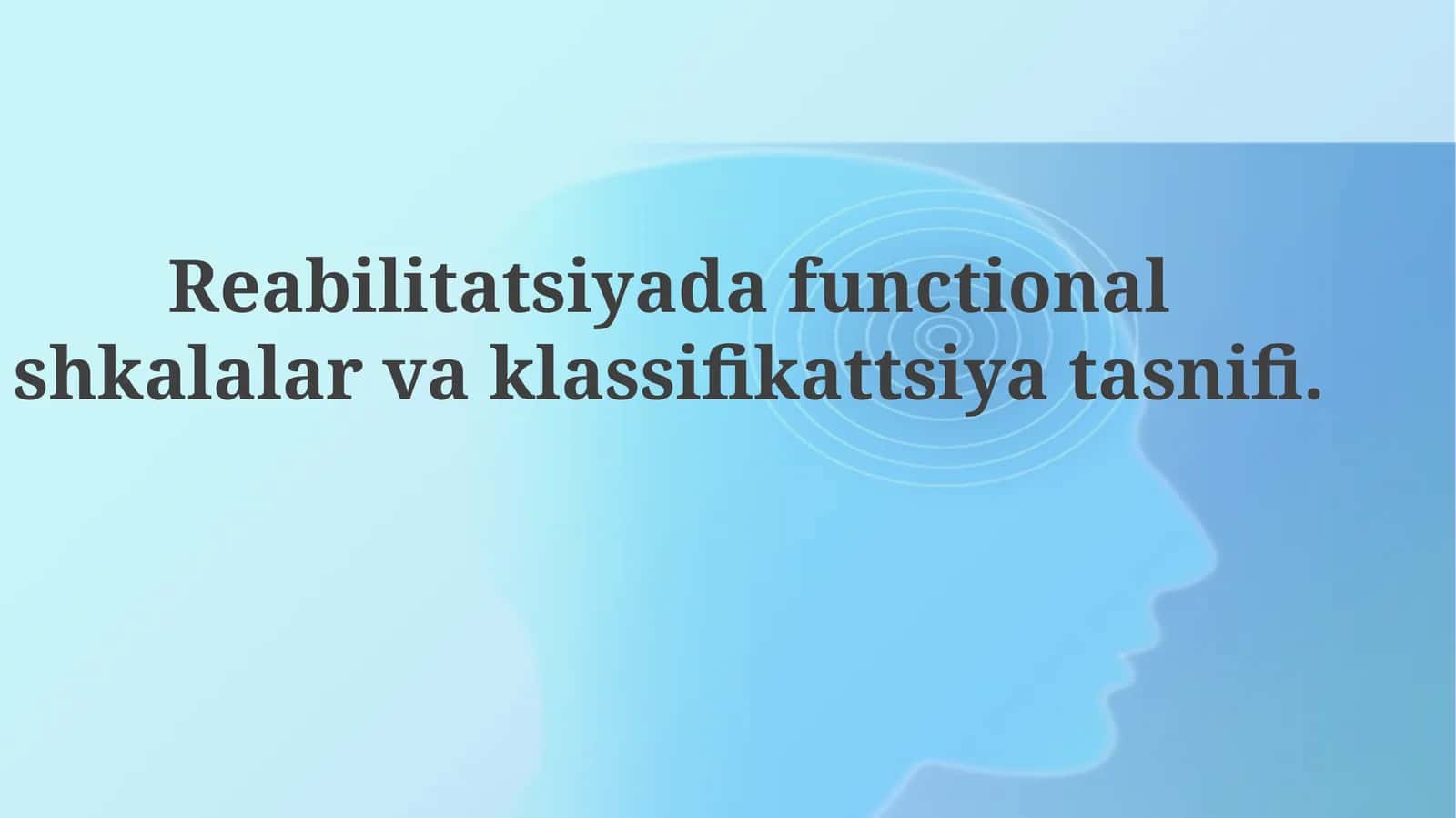 Reabilitatsiyada funksional shkalalar va tasniflash tizimlarining roli 1