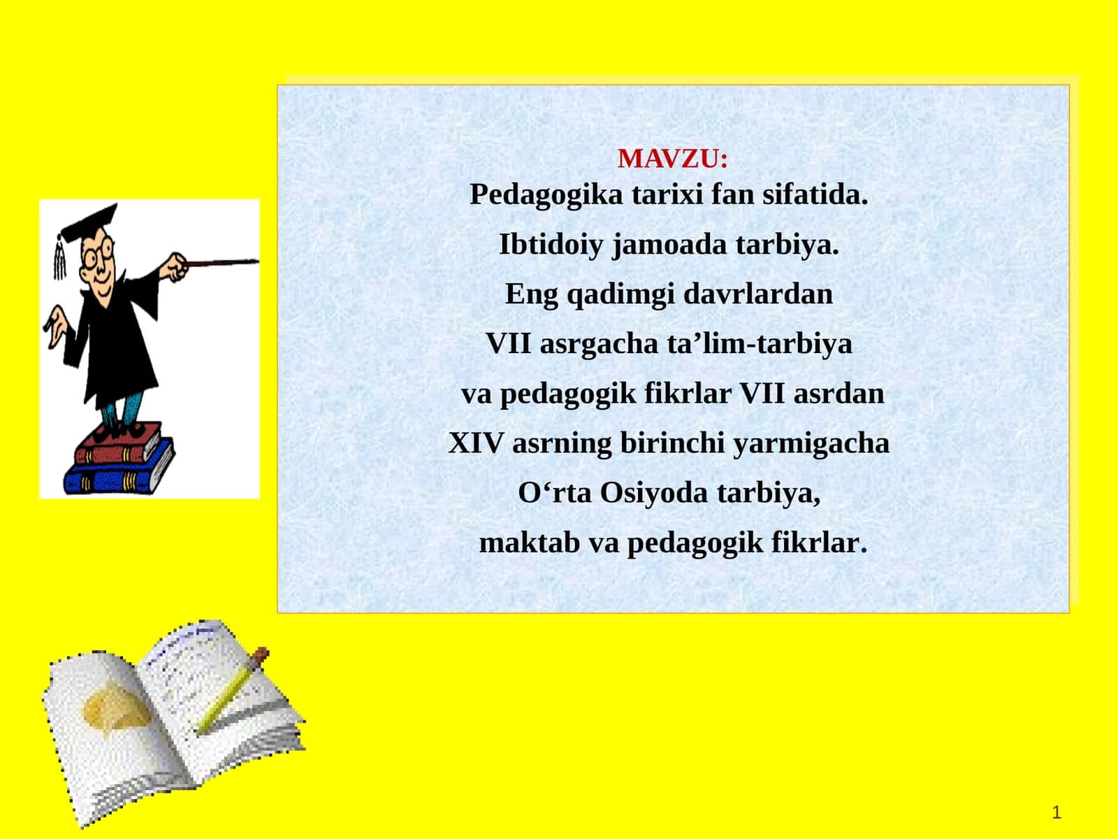 Pedagogika tarixi fan sifatida.  Ibtidoiy jamoada tarbiya 1
