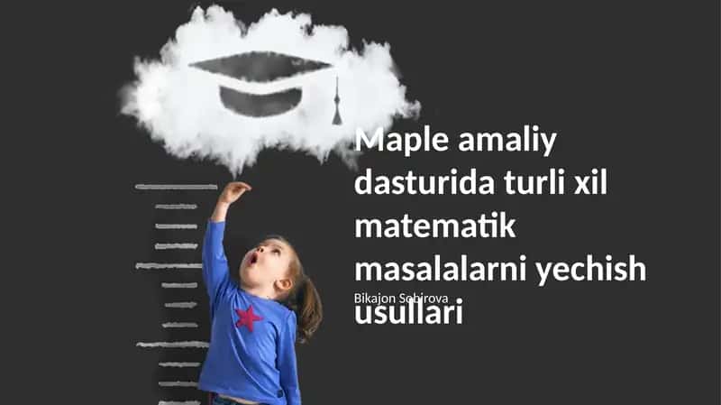 Maple amaliy dasturida turli xil matematik masalalarni yechish usullari 1