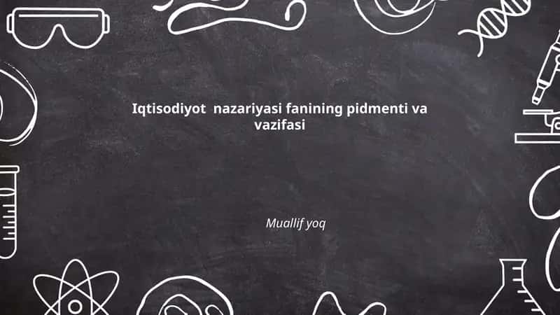 Iqtisodiyot nazariyasi fanining pidmenti va vazifasi 1