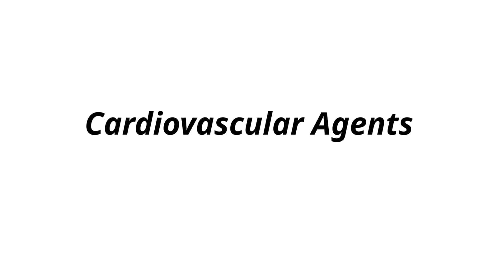 Cardiovascular Agents 1