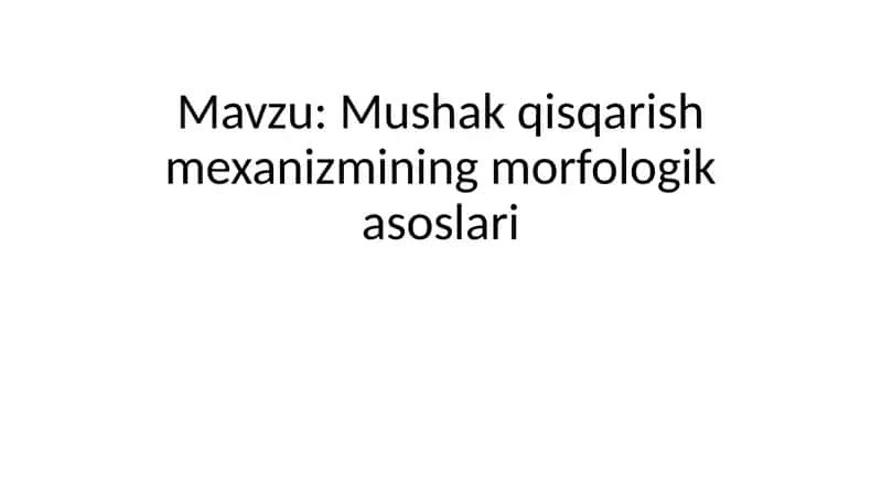 Mushak qisqarish mexanizmining morfologik asoslari 1