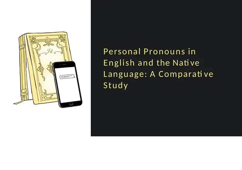 Personal Pronouns in English and the Native Language: A Comparative Study 1