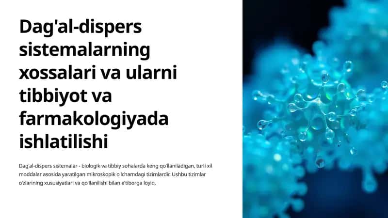 Dag'al-dispers sistemalarning xossalari va ularni tibbiyot va farmakologiyada ishlatilishi 1
