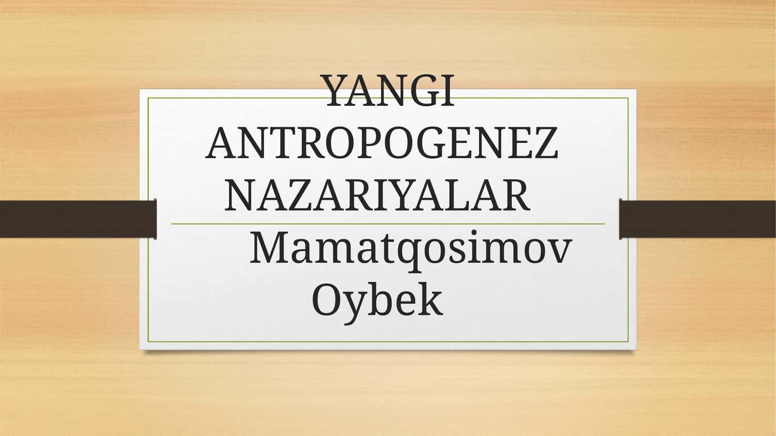 YANGI ANTROPOGENEZ NAZARIYALARI 1