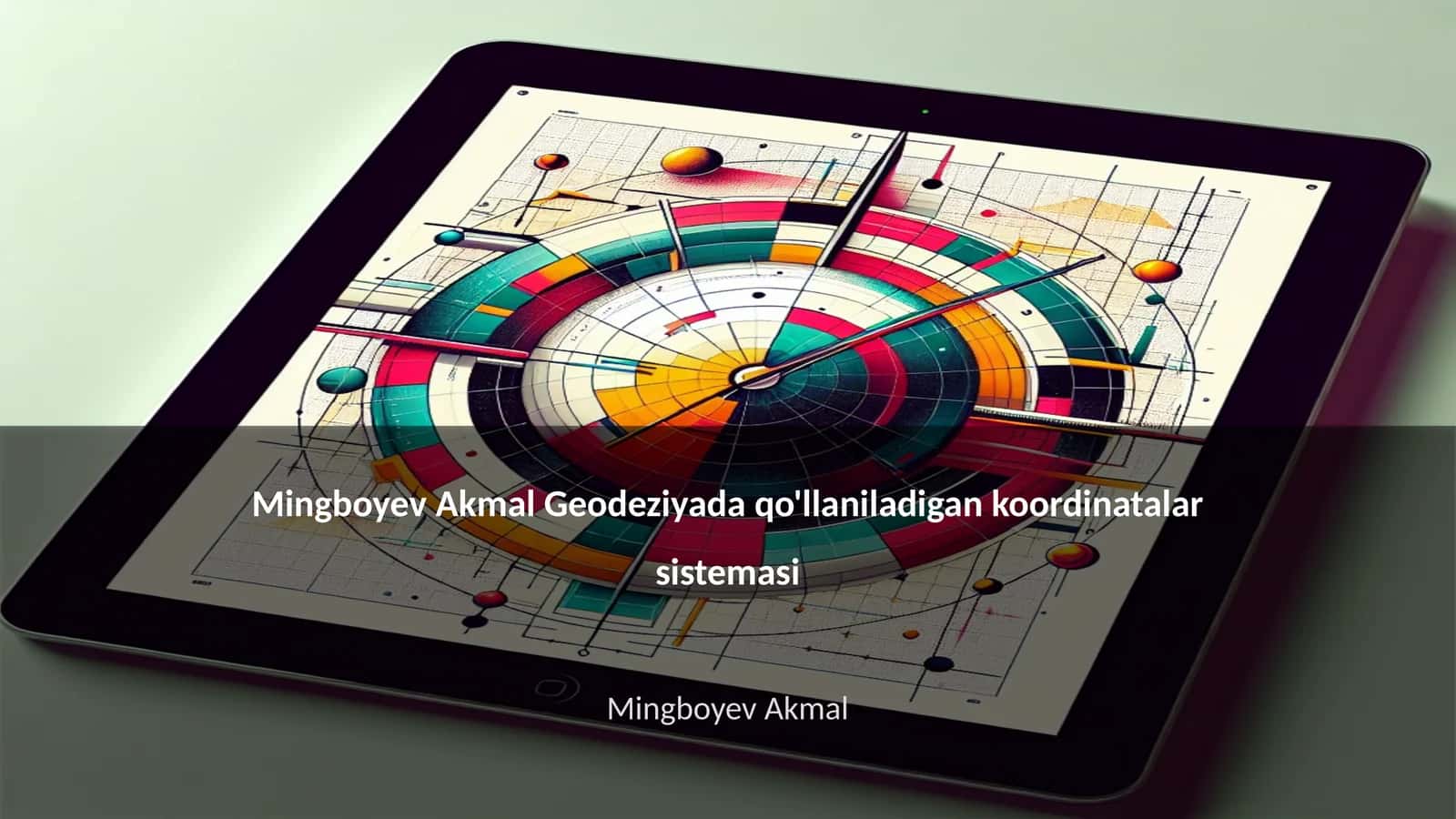 Geodeziyada qo'llaniladigan koordinatalar sistemasi 1