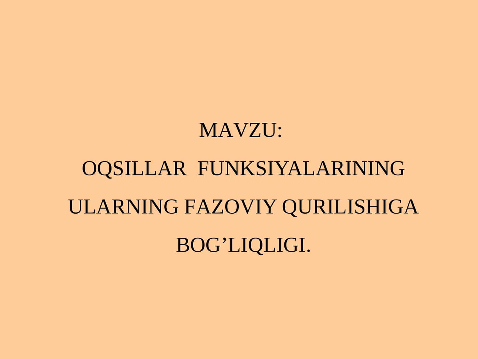 Оqsillаrning Funksiyalarining Ulаrning Fаzоviy Qurilishigа Bоg’liqligi 1