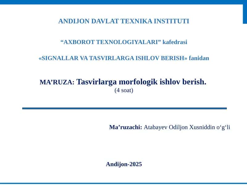 MA’RUZA:Tasvirlarga morfologik ishlov berish 1