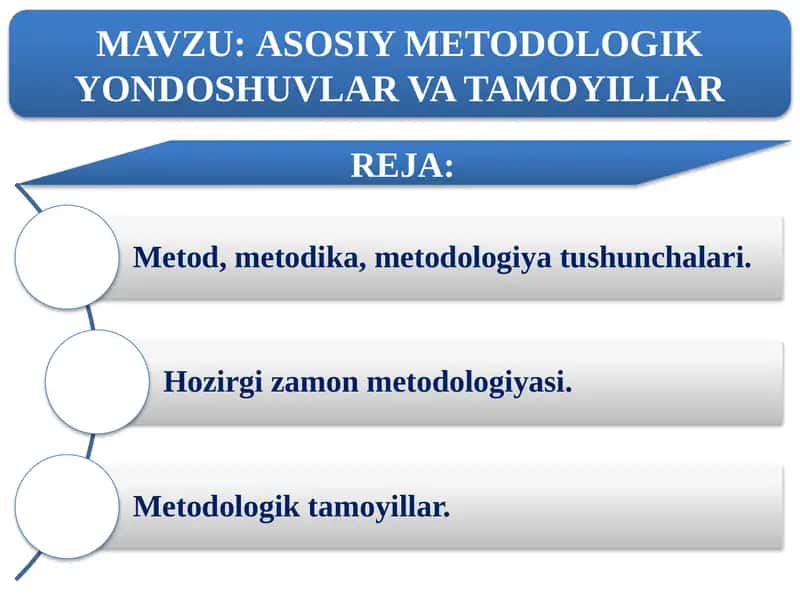 ASOSIY METODOLOGIK YONDOSHUVLAR VA TAMOYILLAR 1