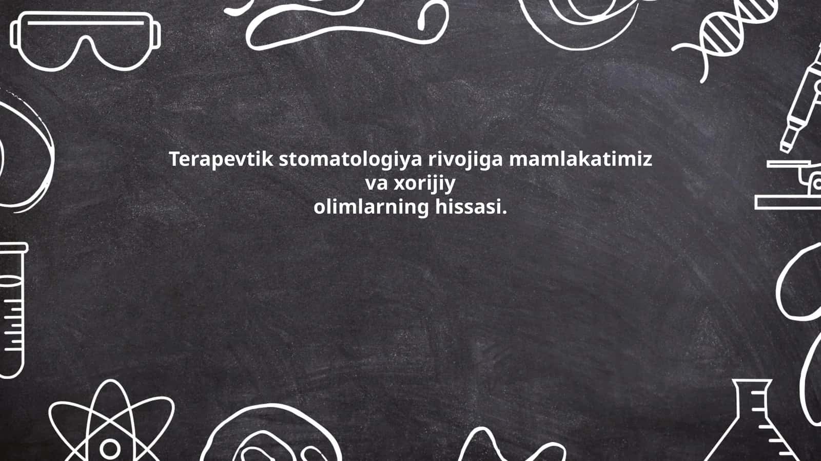 Terapevtik stomatologiya rivojiga mamlakatimiz va xorijiy 1