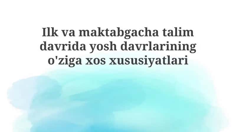 Ilk va maktabgacha talim davrining o'ziga xos xususiyatlari 1