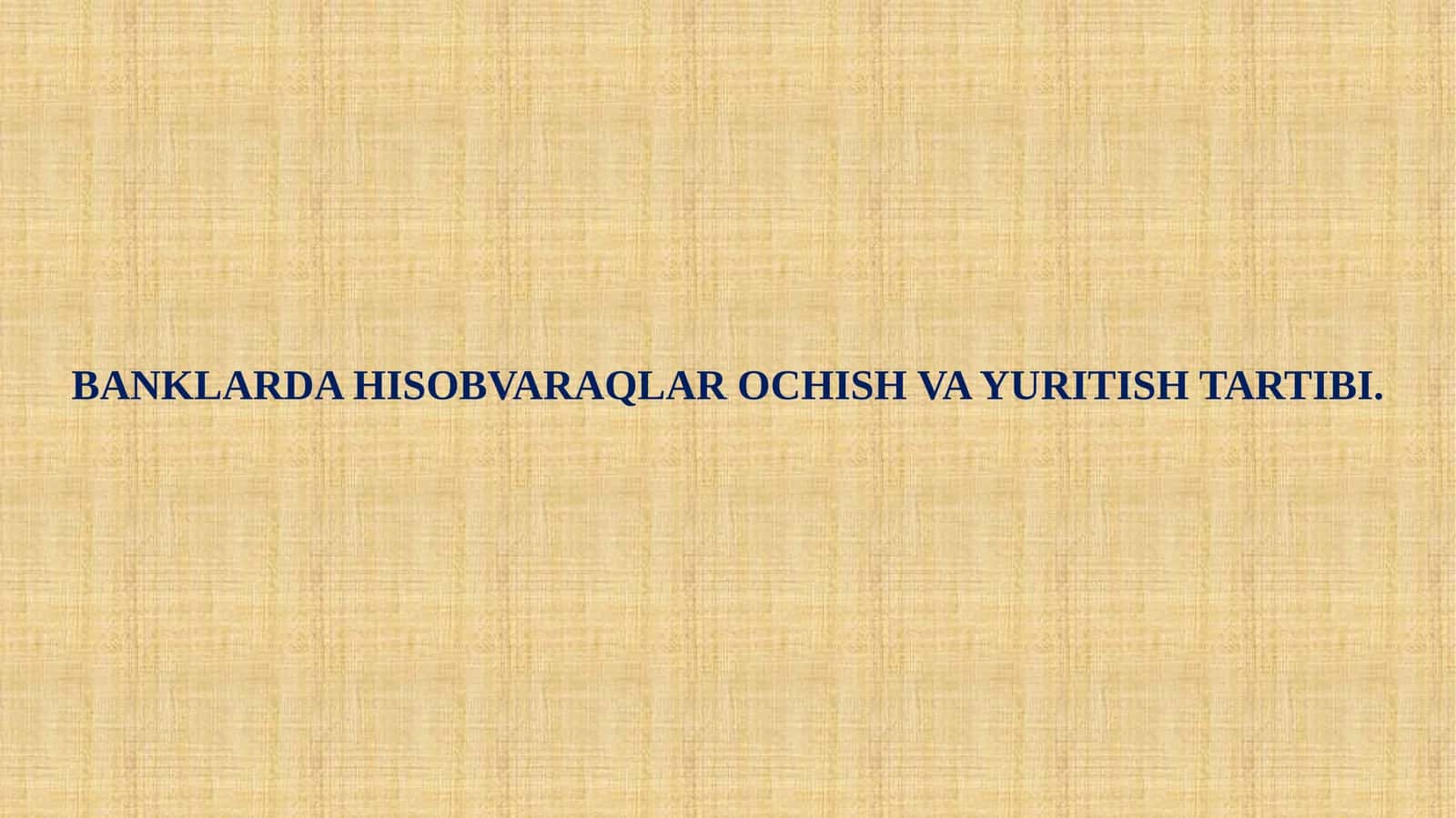 Banklarda hisobvaraq ochish va yuritish tartibi 1