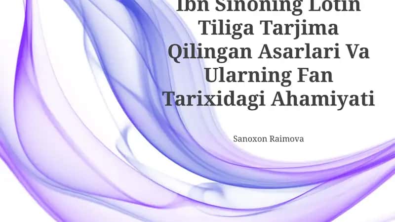 Ibn Sinoning Lotin Tiliga Tarjima Qilingan Asarlari Va Ularning Fan Tarixidagi Ahamiyati 1
