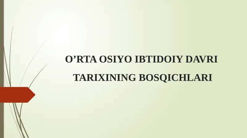 O’RTA OSIYO IBTIDOIY DAVRITARIXINING BOSQICHLARI 1