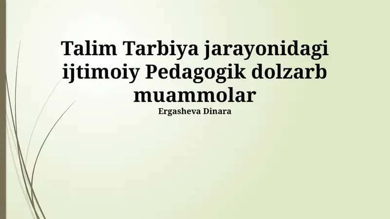 Ta'lim va tarbiya jarayonidagi dolzarb ijtimoiy-pedagogik muammolar 1