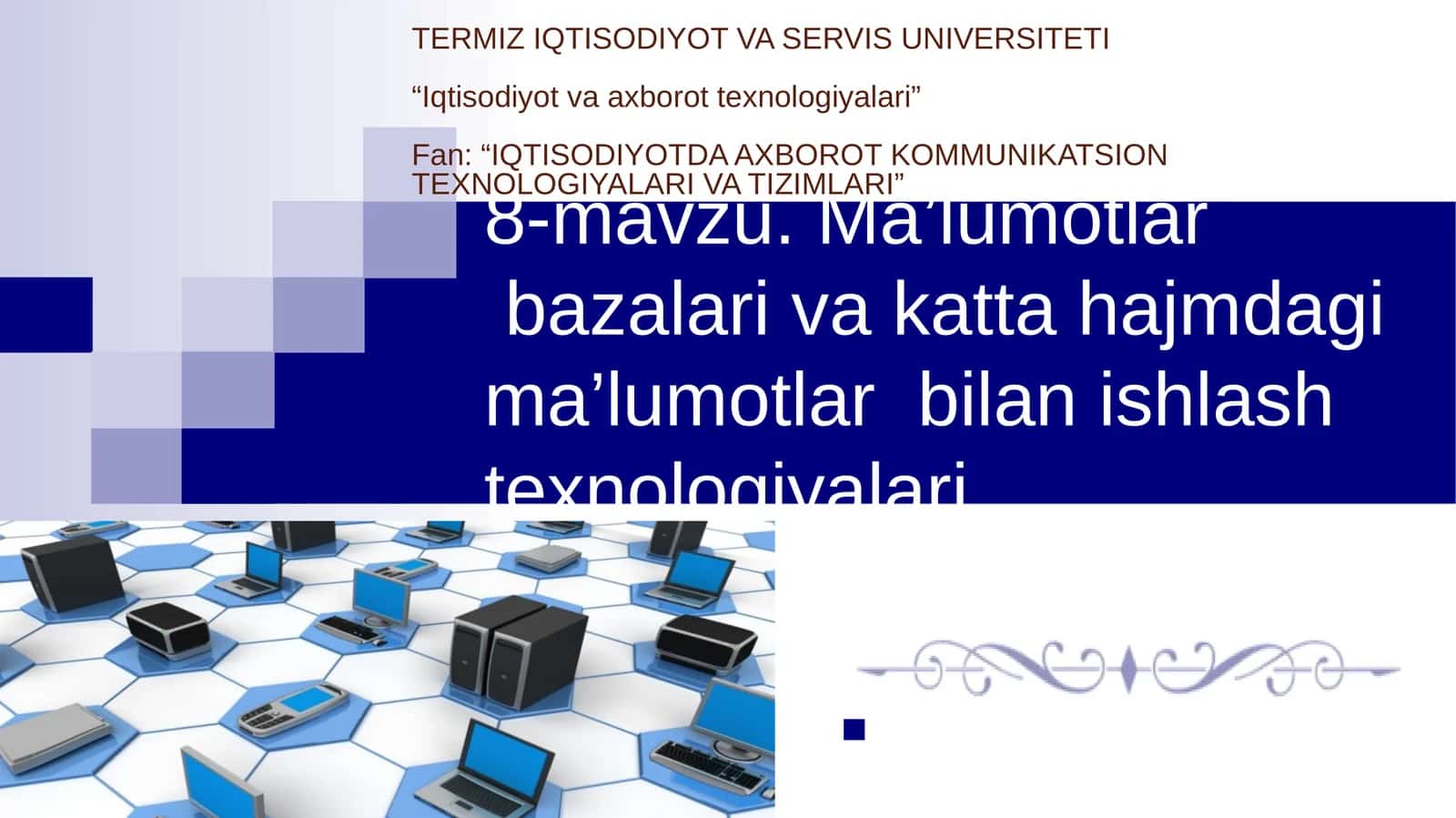 8-mavzu. Ma’lumotlarbazalari va katta hajmdagi ma’lumotlar bilan ishlash texnologiyalari 1