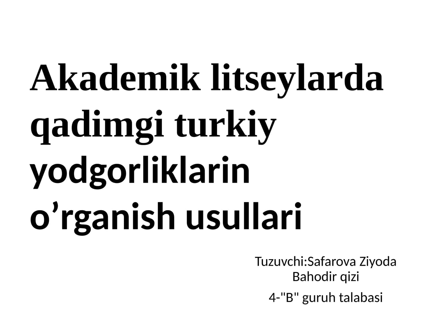Akademik litseylarda qadimgi turkiyyodgorliklarin oʼrganish usullari 1